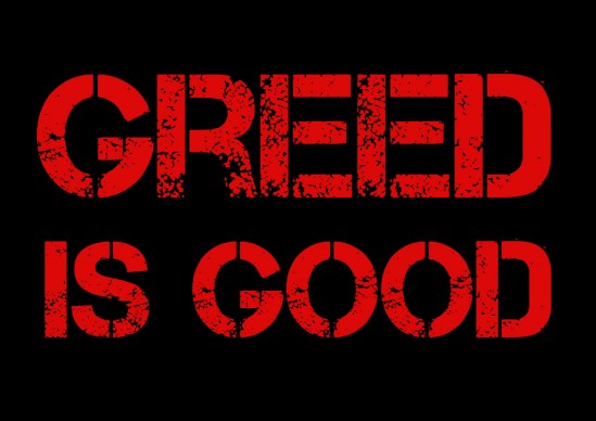 greed